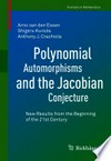 Polynomial Automorphisms and the Jacobian Conjecture: New Results from the Beginning of the 21st Century /
