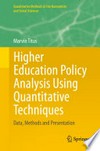 Higher Education Policy Analysis Using Quantitative Techniques: Data, Methods and Presentation /