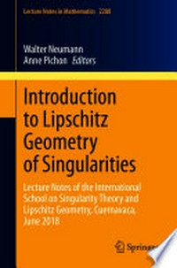 Introduction to Lipschitz Geometry of Singularities: Lecture Notes of the International School on Singularity Theory and Lipschitz Geometry, Cuernavaca, June 2018