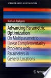 Advancing Parametric Optimization: On Multiparametric Linear Complementarity Problems with Parameters in General Locations /