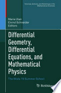 Differential Geometry, Differential Equations, and Mathematical Physics: The Wisła 19 Summer School /