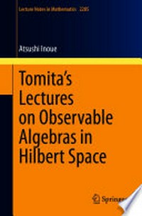 Tomita's Lectures on Observable Algebras in Hilbert Space