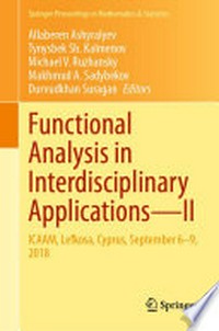 Functional Analysis in Interdisciplinary Applications—II: ICAAM, Lefkosa, Cyprus, September 6–9, 2018 /