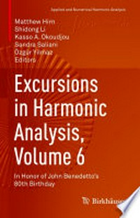 Excursions in Harmonic Analysis, Volume 6: In Honor of John Benedetto’s 80th Birthday /