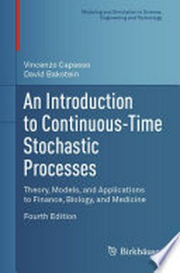 An Introduction to Continuous-Time Stochastic Processes: Theory, Models, and Applications to Finance, Biology, and Medicine /