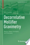 Decorrelative Mollifier Gravimetry: Basics, Ideas, Concepts, and Examples /