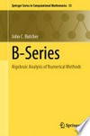 B-Series: Algebraic Analysis of Numerical Methods /