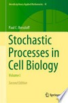 Stochastic Processes in Cell Biology: Volume I /