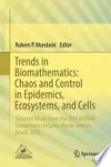 Trends in Biomathematics: Chaos and Control in Epidemics, Ecosystems, and Cells: Selected Works from the 20th BIOMAT Consortium Lectures, Rio de Janeiro, Brazil, 2020 /
