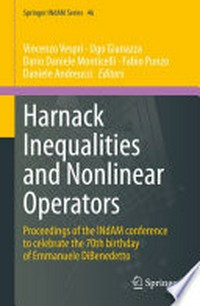 Harnack Inequalities and Nonlinear Operators: Proceedings of the INdAM conference to celebrate the 70th birthday of Emmanuele DiBenedetto /