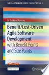 Benefit/Cost-Driven Software Development: With Benefit Points and Size Points /