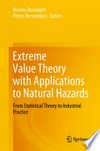 Extreme Value Theory with Applications to Natural Hazards: From Statistical Theory to Industrial Practice /