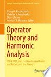Operator Theory and Harmonic Analysis: OTHA 2020, Part I – New General Trends and Advances of the Theory /