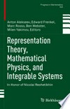 Representation Theory, Mathematical Physics, and Integrable Systems: In Honor of Nicolai Reshetikhin /