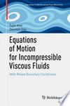Equations of Motion for Incompressible Viscous Fluids: With Mixed Boundary Conditions /