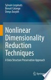 Nonlinear Dimensionality Reduction Techniques: A Data Structure Preservation Approach /