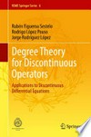 Degree Theory for Discontinuous Operators: Applications to Discontinuous Differential Equations /