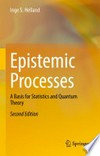 Epistemic Processes: A Basis for Statistics and Quantum Theory /