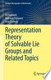 Representation Theory of Solvable Lie Groups and Related Topics