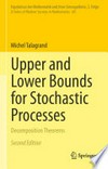 Upper and Lower Bounds for Stochastic Processes: Decomposition Theorems /