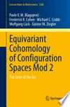 Equivariant Cohomology of Configuration Spaces Mod 2: The State of the Art /