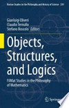 Objects, Structures, and Logics: FilMat Studies in the Philosophy of Mathematics /