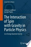 The Interaction of Spin with Gravity in Particle Physics: Low Energy Quantum Gravity