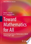 Toward Mathematics for All: Reinterpreting History of Mathematics in North America 1607-1865 /