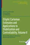 Elliptic Carleman Estimates and Applications to Stabilization and Controllability, Volume II: General Boundary Conditions on Riemannian Manifolds /