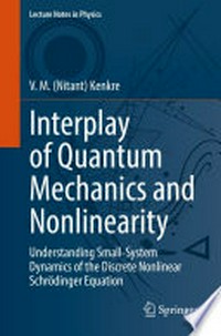 Interplay of Quantum Mechanics and Nonlinearity: Understanding Small-System Dynamics of the Discrete Nonlinear Schrödinger Equation