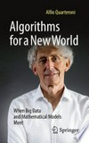 Algorithms for a New World: When Big Data and Mathematical Models Meet /