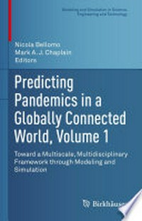 Predicting Pandemics in a Globally Connected World, Volume 1: Toward a Multiscale, Multidisciplinary Framework through Modeling and Simulation /