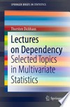 Lectures on Dependency: Selected Topics in Multivariate Statistics /