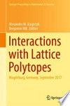 Interactions with Lattice Polytopes: Magdeburg, Germany, September 2017 /