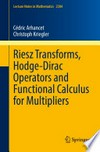 Riesz Transforms, Hodge-Dirac Operators and Functional Calculus for Multipliers