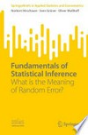 Fundamentals of Statistical Inference: What is the Meaning of Random Error? /
