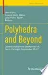 Polyhedra and Beyond: Contributions from Geometrias’19, Porto, Portugal, September 05-07 /