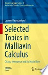 Selected Topics in Malliavin Calculus: Chaos, Divergence and So Much More /