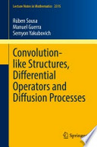 Convolution-like Structures, Differential Operators and Diffusion Processes