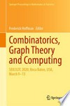 Combinatorics, Graph Theory and Computing: SEICCGTC 2020, Boca Raton, USA, March 9–13 /