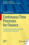 Continuous Time Processes for Finance: Switching, Self-exciting, Fractional and other Recent Dynamics /