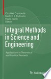 Integral Methods in Science and Engineering: Applications in Theoretical and Practical Research /