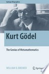 Kurt Gödel: The Genius of Metamathematics /