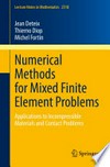 Numerical Methods for Mixed Finite Element Problems: Applications to Incompressible Materials and Contact Problems /