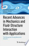 Recent Advances in Mechanics and Fluid-Structure Interaction with Applications: The Bong Jae Chung Memorial Volume /