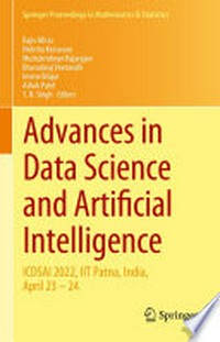 Advances in Data Science and Artificial Intelligence: ICDSAI 2022, IIT Patna, India, April 23 – 24 /