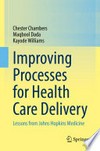 Improving Processes for Health Care Delivery: Lessons from Johns Hopkins Medicine /