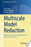 Multiscale Model Reduction: Multiscale Finite Element Methods and Their Generalizations /
