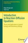 Introduction to Reaction-Diffusion Equations: Theory and Applications to Spatial Ecology and Evolutionary Biology /