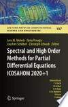 Spectral and High Order Methods for Partial Differential Equations ICOSAHOM 2020+1: Selected Papers from the ICOSAHOM Conference, Vienna, Austria, July 12-16, 2021 /